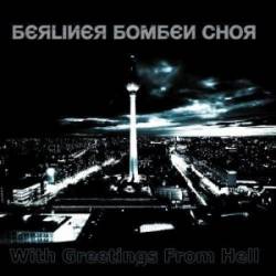 Berliner Bomben Chor : With Greetings from Hell
